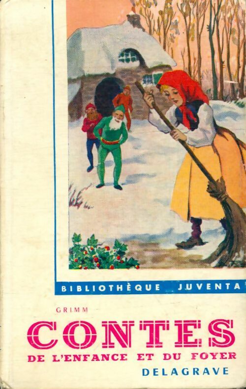 Contes de l'enfance et du foyer - Jacob Grimm ; Wilhelm Grimm - Bibliothèque Juventa - Livre