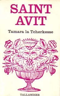 Tamara la Tcherkesse - Saint-Avit - Floralies - Livre