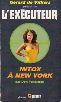 Intox à New York - Don Pendleton - L'Exécuteur - Livre