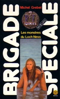 Les monstres du Loch Ness - Michel Grebel - Brigade Spéciale - Livre