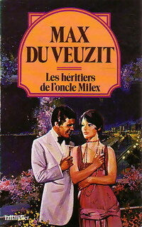 Les héritiers de l'oncle Milex - Max Du Veuzit - Max du Veuzit - Livre