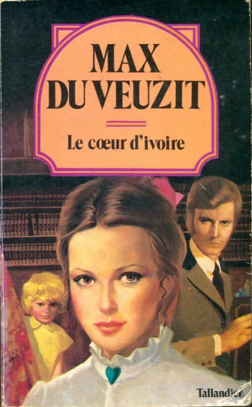 Le coeur d'ivoire - Max Du Veuzit - Max du Veuzit - Livre
