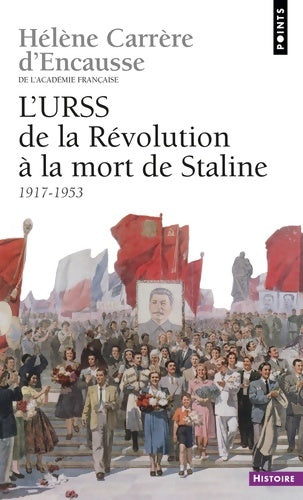 L'URSS de la révolution à la mort de Staline - Hélène Carrère d'Encausse - Points Histoire - Livre
