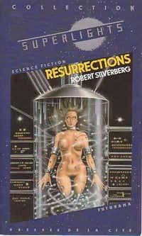 Résurrections - Robert Silverberg - Superlights - Livre
