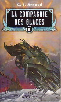 La compagnie des glaces (Anthologie) Tome III - Georges-Jean Arnaud - La Compagnie des Glaces - Livre