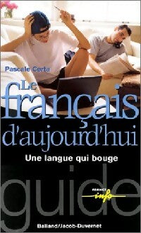 Le français d'aujourd'hui - Pascale Certa - Guide France info - Livre