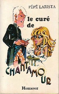Le curé de Chantamour - Pépé Larista - Humour - Livre