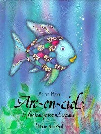 Arc-en-ciel, le plus beau poisson des océans - Marcus Pfister - Les Coups de Coeur - Livre