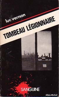 Tombeau légionnaire - Luc Vernon - Sanguine - Livre