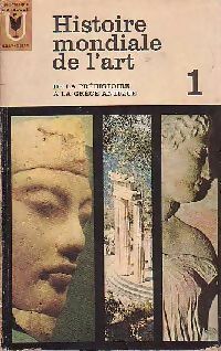 Histoire mondiale de l'art Tome I : La préhistoire et la Grèce antique - Collectif - Université - Livre