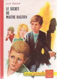 Le secret de Maître Bastien - Lucy Vincent - Spirale - Livre