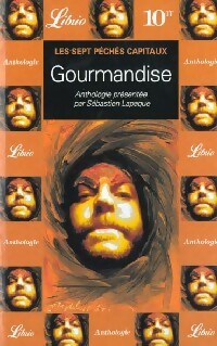 Les sept péchés capitaux : Gourmandise - Sébastien Lapaque - Librio - Livre