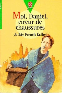 Moi, Daniel, cireur de chaussure - Jackie French Koller - Le Livre de Poche jeunesse - Livre