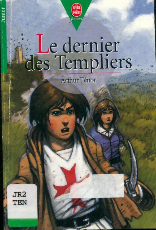 Le dernier des templiers - Arthur Ténor - Le Livre de Poche jeunesse - Livre