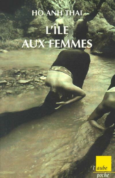 L'île aux femmes - Ho Anh Thai - L'Aube Poche - Livre