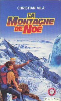 La montagne de Noé - Christian Vilà - Aventures et Mystères - Livre