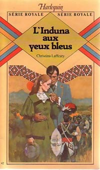 L'induna aux yeux bleus - Christina Laffeaty - Série Royale - Livre