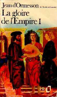 La gloire de l'empire Tome I - Jean D'Ormesson - Folio - Livre