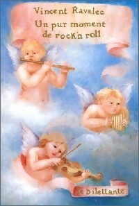 Un pur moment de rock'n roll - Vincent Ravalec - Romans - Livre