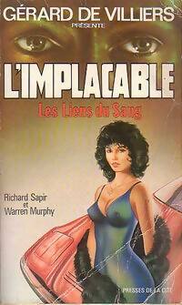 Les liens du sang - Warren Murphy ; Richard Sapir - L'Implacable - Livre