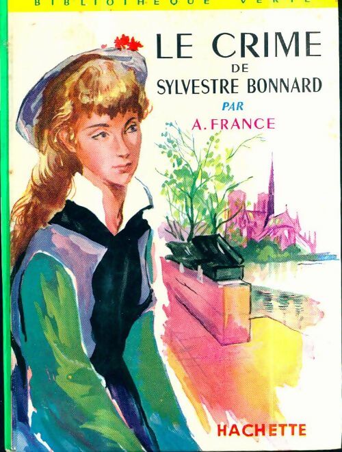 Le crime de Sylvestre Bonnard - Anatole France - Bibliothèque verte (2ème série) - Livre