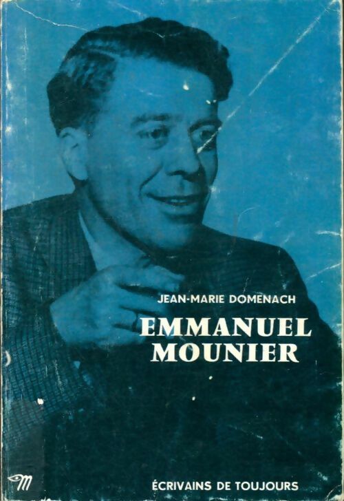 Emmanuel Mounier - Jean-Marie Doumenach - Ecrivains de toujours - Livre
