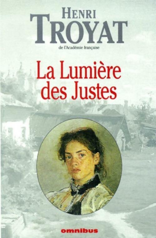 La lumière des justes - Henri Troyat - Omnibus - Livre