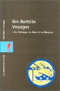 Voyages Tome I : De l'Afrique du Nord à la Mecque - Ibn Battûta - La Découverte poche - Livre
