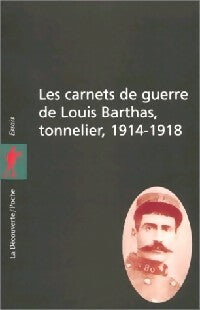 Les carnets de guerre de Louis Barthas, tonnelier (1914-1918) - Louis Barthas - La Découverte poche - Livre