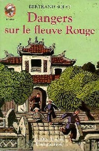 Dangers sur le fleuve Rouge - Bertrand Solet - Castor Poche - Livre