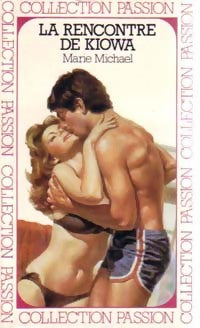 La rencontre de Kiowa - Marie Michael - Collection Passion - Livre