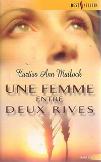 Une femme entre deux rives - Curtiss Ann Matlock - Best-Sellers Harlequin - Livre