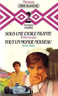 Sous une étoile filante / Tout un nouveau monde - Grace Read ; Sheila Douglas - Série Blanche - Livre