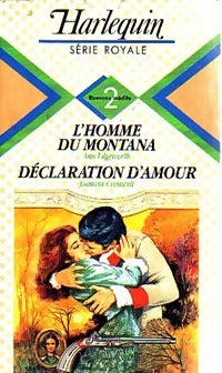 L'homme du Montana / Déclaration d'amour - Jasmine Cresswell ; Ann Edgeworth - Série Royale - Livre