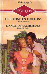 Une reine en haillons / L'ange de Salmesbury - Paula Marshall ; Sheila Walsh - Série Royale - Livre