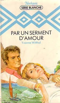 Par un serment d'amour - Yvonne Whittal - Série Blanche - Livre