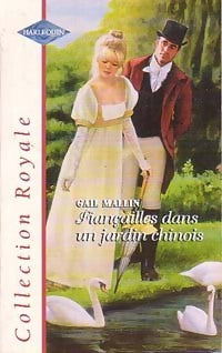 Fiançailles dans un jardin chinois - Gail Maillin - Série Royale - Livre