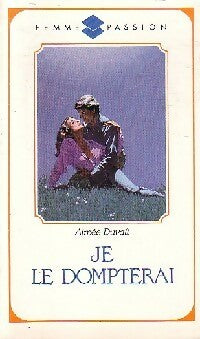 Je le dompterai - Aimée Duvall - Femme Passion - Livre