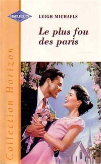 Le plus fou des paris - Leigh Michaels - Horizon - Livre