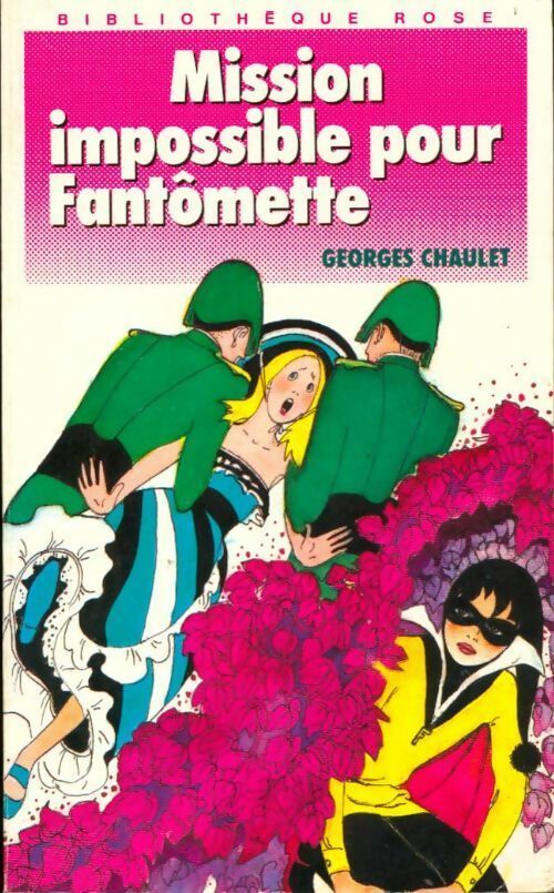 Mission impossible pour Fantômette - Georges Chaulet - Bibliothèque rose (4ème série) - Livre