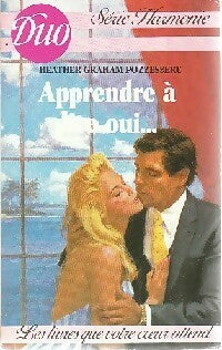 Apprendre à dire oui - Heather Graham Pozzessere - Duo, Série Harmonie - Livre