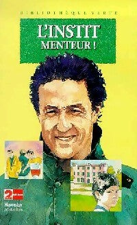 L'instit : Menteur ! - Gudule - Bibliothèque verte (4ème série) - Livre
