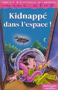 Kidnappé dans l'espace ! - Christèle Daigmorte - Mini-Club - Livre