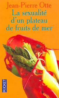 La sexualité d'un plateau de fruits de mer - Jean-Pierre Otte - Pocket - Livre