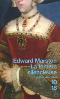 La femme silencieuse - Edward Marston - 10-18 - Livre