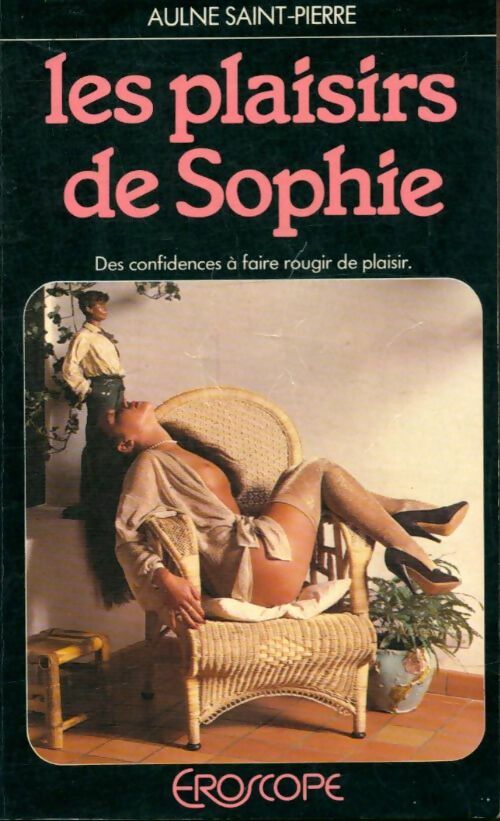 Les plaisirs de Sophie - Aulne De Saint-Pierre - Eroscope - Livre