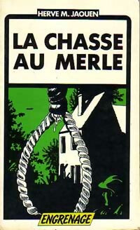 La chasse au merle - Hervé Jaouen - Engrenage - Livre