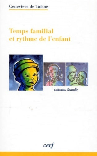 Temps familial et rythme pour l'enfant - Geneviève De Taisne - Grandir - Livre
