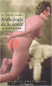 Anthologie de la fessée et de la flagellation - Alexandre Dupouy - Lectures amoureuses de Jean-Jacques Pauvert - Livre