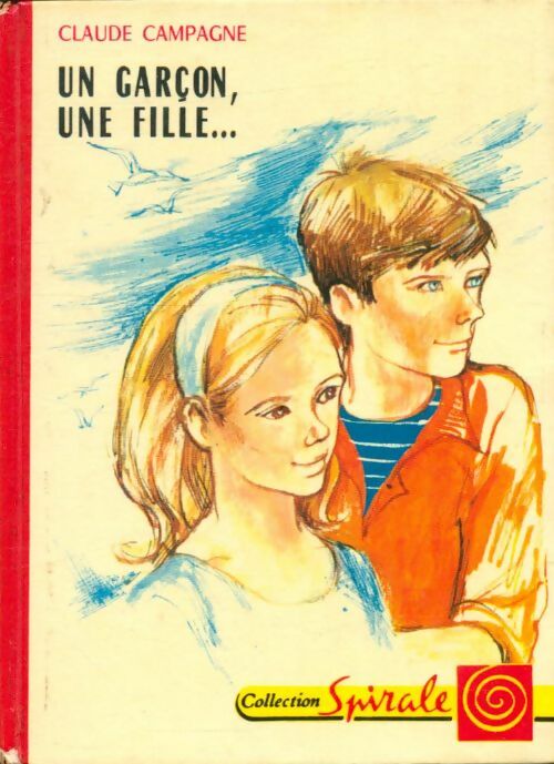 Un garçon, une fille... - Claude Campagne - Spirale - Livre